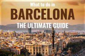 What to do in Barcelona: The Ultimate Guide